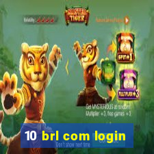 10 brl com login